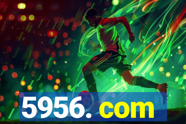 5956. com